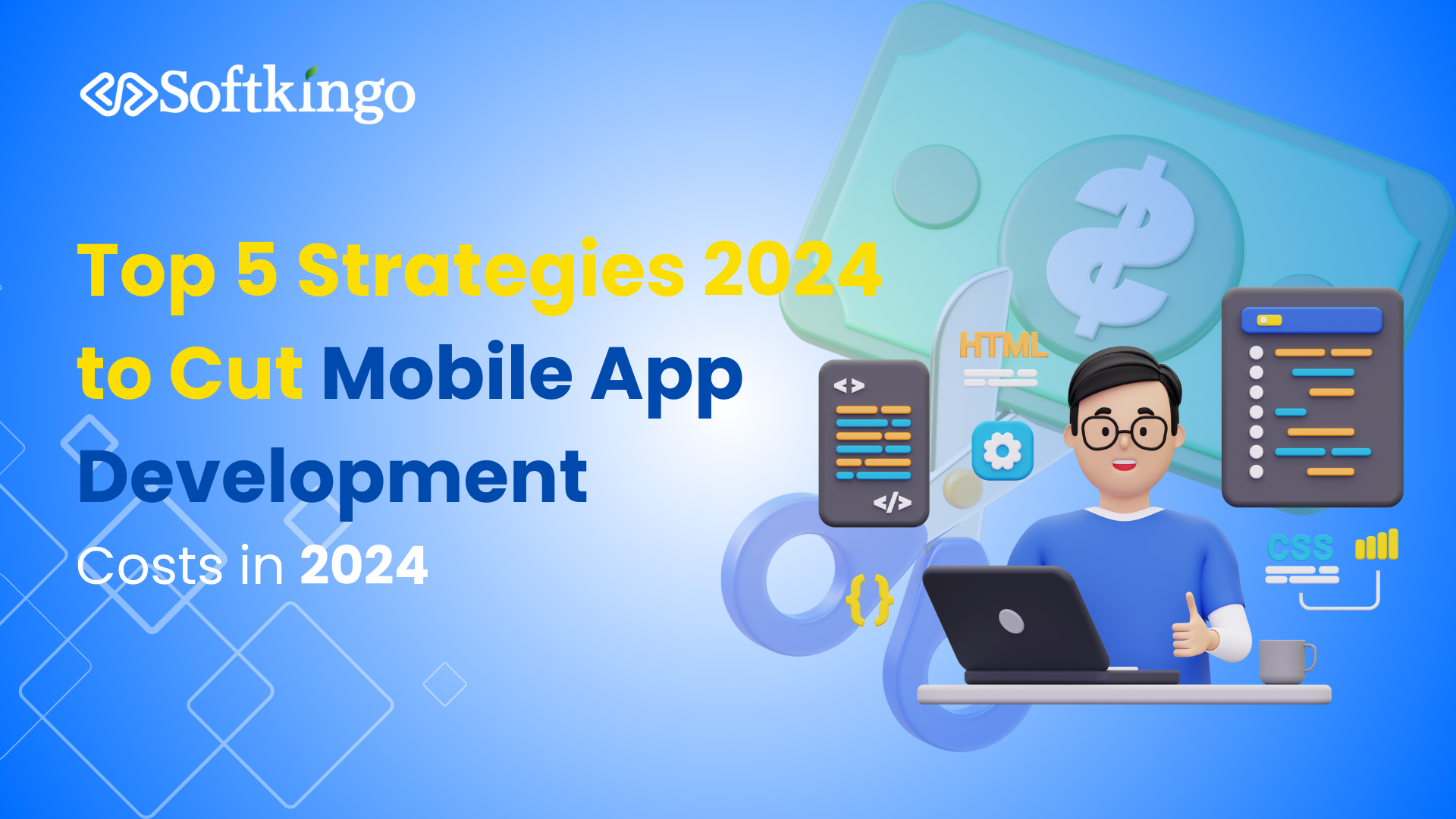 Top 5 Strategies to Cut Mobile App Development Costs in 2024