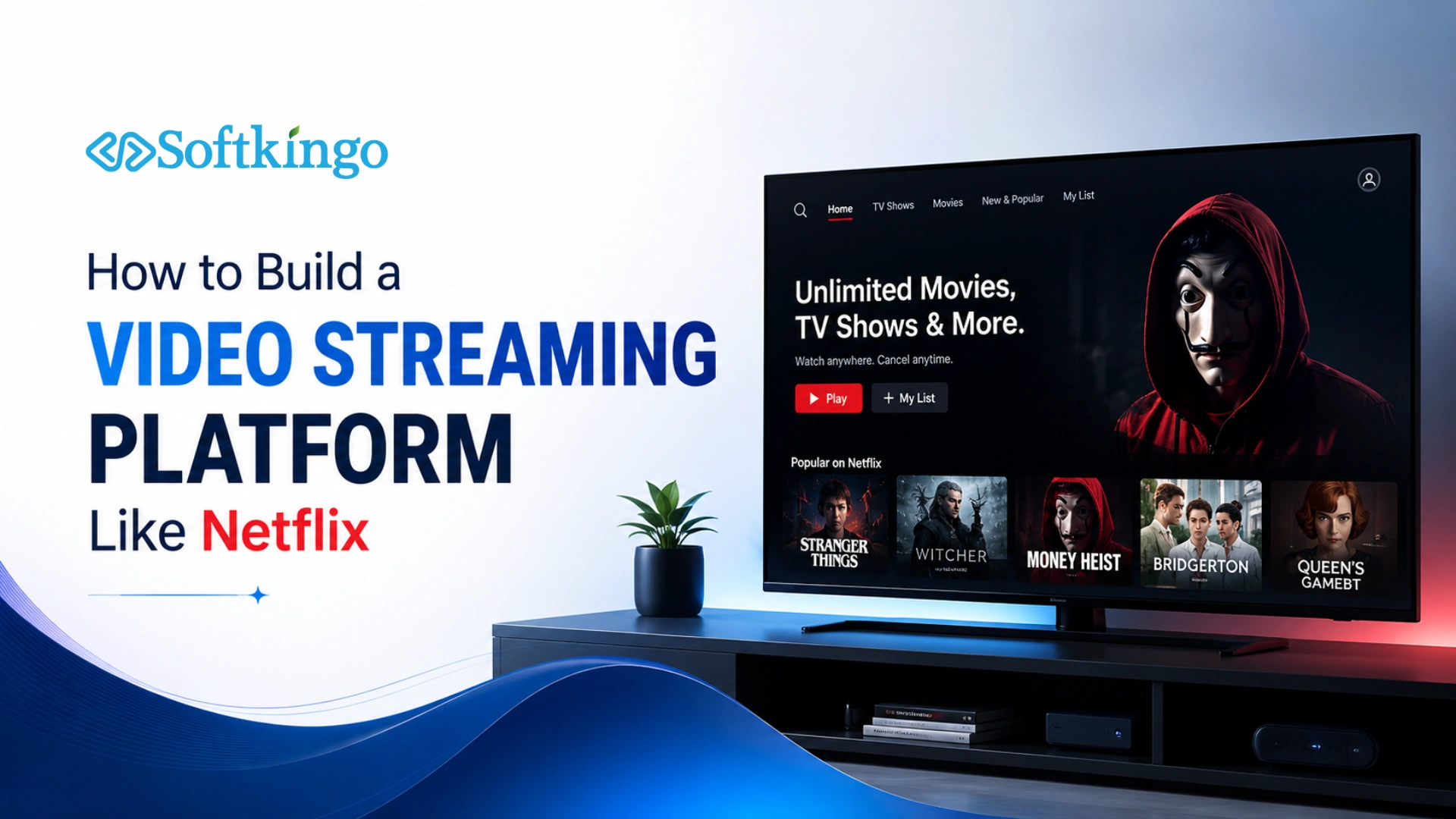 How to Build a Video Streaming Platform Like Netflix
