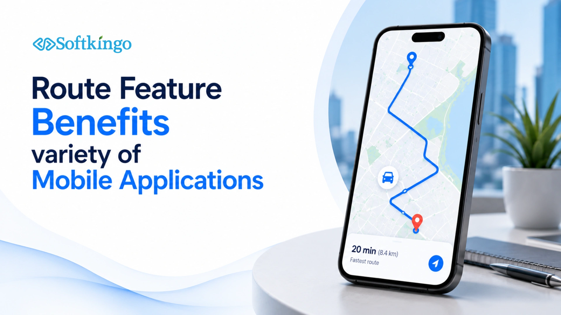 Route Feature Benefits variety of Mobile Applications
