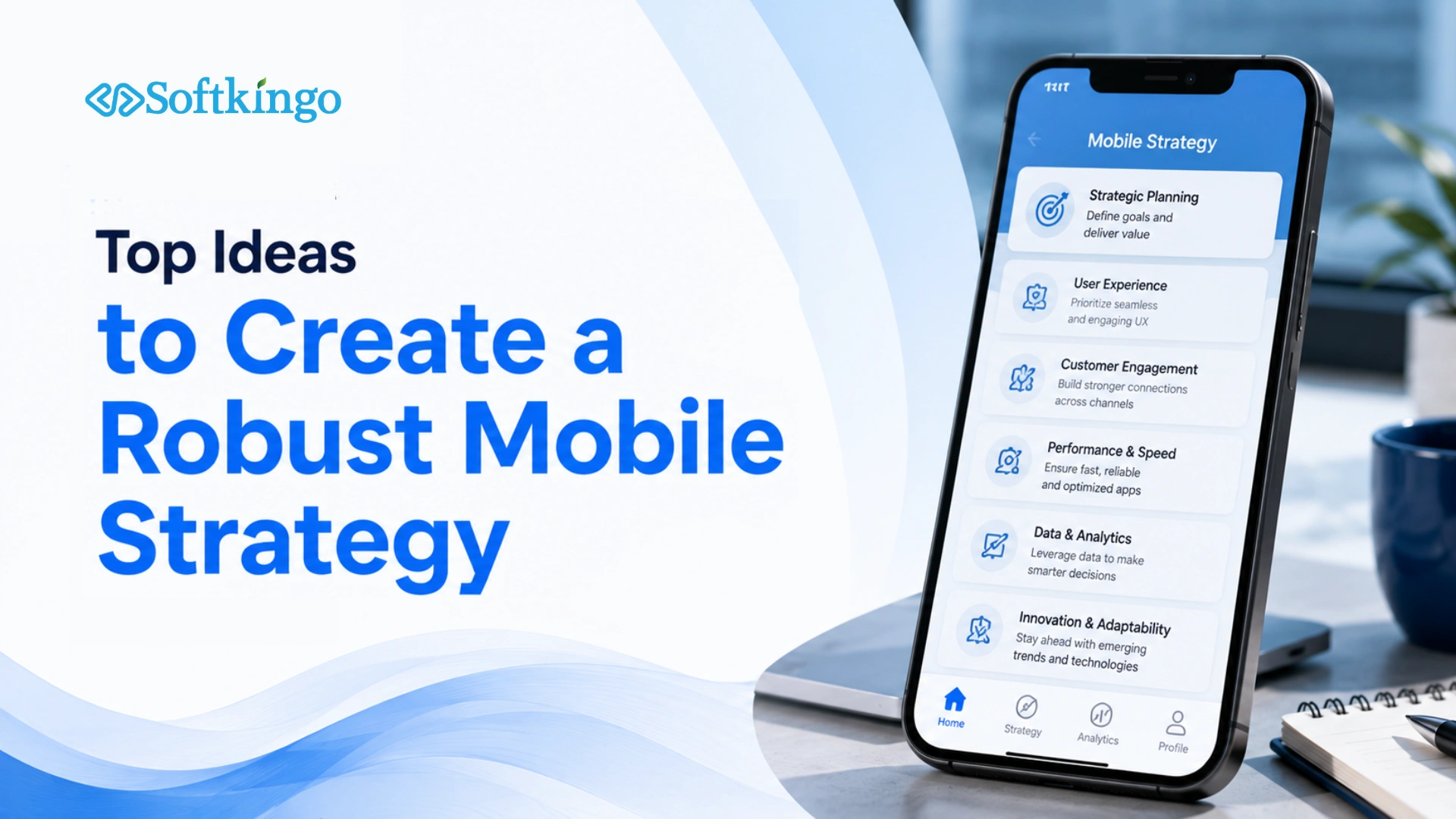Top ideas to create a robust mobile strategy in 2021